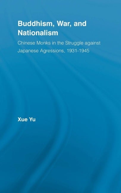 Buddhism, War, and Nationalism - Xue Yu