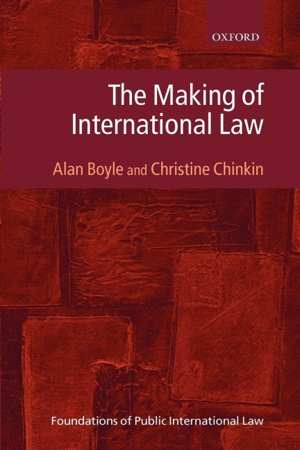 The Making of International Law - Alan Qc Boyle, Christine Chinkin