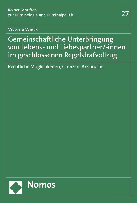 Gemeinschaftliche Unterbringung von Lebens- und Liebespartner/-innen im geschlossenen Regelstrafvollzug - Viktoria Wieck