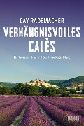 Verhängnisvolles Calès - Cay Rademacher