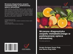 Cover-Bild zum Titel 'Wczesna diagnostyka zespo¿u metabolicznego w podstawowej opiece zdrowotnej' von 'Sergio Enrique Zayas Puig, Ana María Puig Vello'