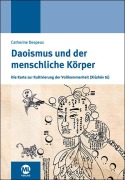 Cover-Bild zum Titel 'Daoismus und der menschliche Körper' von 'Catherine Despeux, Nicolaus Bornhorn'