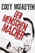 Cover-Bild zum Titel 'Der Menschenmacher' von 'Cody McFadyen'