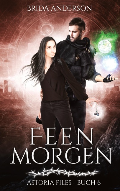 Feenmorgen: Astoria Files 6 - Brida Anderson
