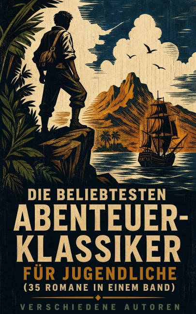 Die beliebtesten Abenteuer-Klassiker für Jugendliche (35 Romane in einem Band) - Mark Twain, Jules Verne, Emilio Salgari, Arthur Conan Doyle, Sophie Wörishöffer
