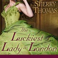 Cover-Bild zum Titel 'The Luckiest Lady in London Lib/E' von 'Sherry Thomas'