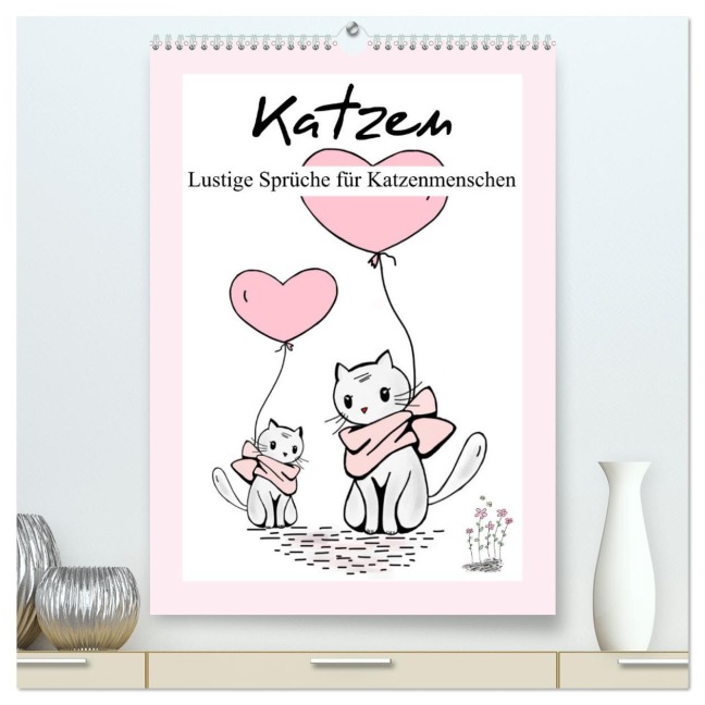 Katzen. Lustige Sprüche für Katzenmenschen (hochwertiger Premium Wandkalender 2025 DIN A2 hoch), Kunstdruck in Hochglanz - Rose Hurley