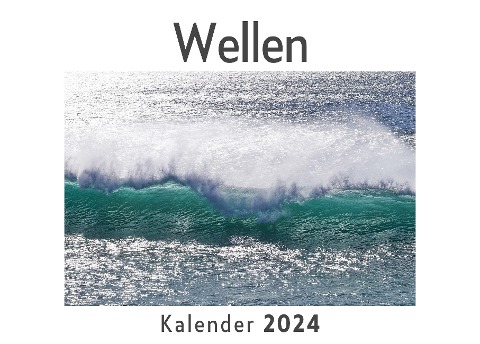 Wellen (Wandkalender 2024, Kalender DIN A4 quer, Monatskalender im Querformat mit Kalendarium, Das perfekte Geschenk) - Anna Müller
