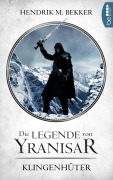 Cover-Bild zum Titel 'Die Legende von Yranisar - Klingenhüter' von 'Hendrik M. Bekker'