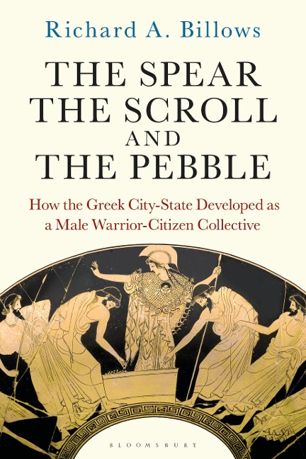 The Spear, the Scroll, and the Pebble - Richard A. Billows