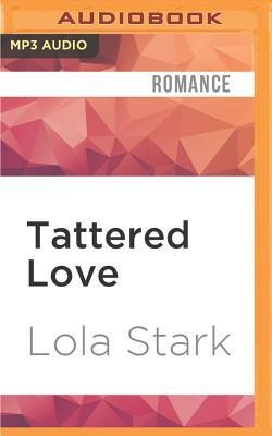 Tattered Love - Lola Stark