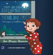 Cover-Bild zum Titel 'Tout Au Sujet Du Garçon Qui Avait Peur Du Noir' von 'Ann Marie Hannon'