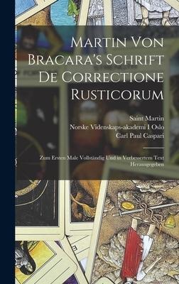 Martin Von Bracara's Schrift De Correctione Rusticorum - Carl Paul Caspari, Saint Martin, Norske Videnskaps-Akademi I Oslo