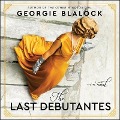 Cover-Bild zum Titel 'The Last Debutantes Lib/E' von 'Georgie Blalock'