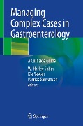 Managing Complex Cases in Gastroenterology - 