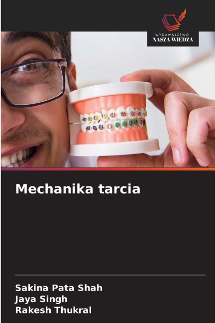 Mechanika tarcia - Sakina Pata Shah, Jaya Singh, Rakesh Thukral