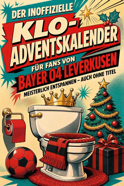 Der inoffizielle Klo-Adventskalender für Fans von Bayer 04 Leverkusen - Noah Schmied