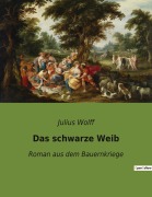 Cover-Bild zum Titel 'Das schwarze Weib' von 'Julius Wolff'