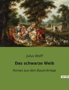 Cover-Bild zum Titel 'Das schwarze Weib' von 'Julius Wolff'