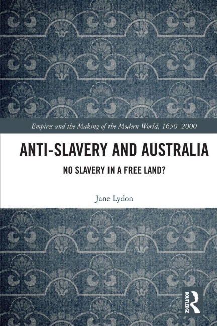 Anti-Slavery and Australia - Jane Lydon