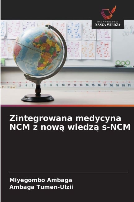 Zintegrowana medycyna NCM z now¿ wiedz¿ s-NCM - Miyegombo Ambaga, Ambaga Tumen-Ulzii