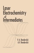 Cover-Bild zum Titel 'Laser Electrochemistry of Intermediates' von 'Victor A. Benderskii, Alexander V. Benderskii'
