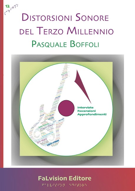 Distorsioni sonore del terzo millennio. Interviste, recensioni, approfondimenti - Pasquale Boffoli