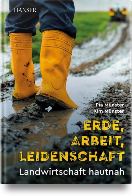 Erde, Arbeit, Leidenschaft - Pia Münster, Kim Münster