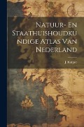 Cover-Bild zum Titel 'Natuur- En Staathuishoudkundige Atlas Van Nederland' von 'J. Kuijper'