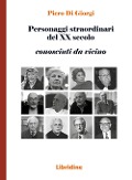 Cover-Bild zum Titel 'Personaggi straordinari del XX secolo. Conosciuti da vicino' von 'Piero Di Giorgi'