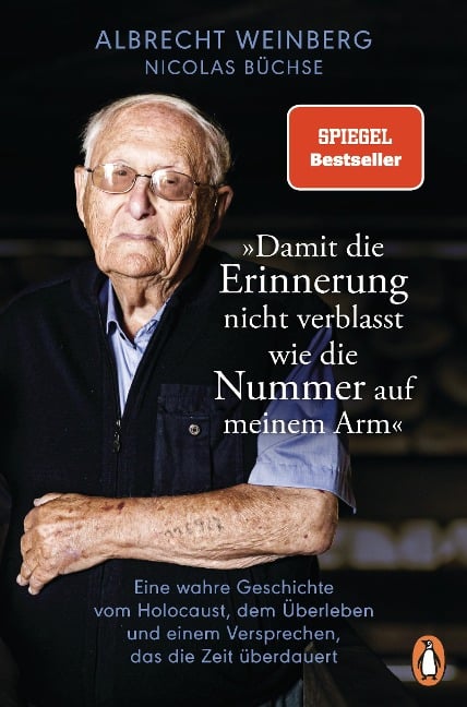 Albrecht Weinberg - »Damit die Erinnerung nicht verblasst wie die Nummer auf meinem Arm« - Nicolas Büchse