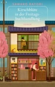 Cover-Bild zum Titel 'Kirschblüte in der Freitagsbuchhandlung' von 'Sawako Natori'