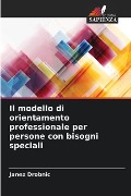 Il modello di orientamento professionale per persone con bisogni speciali - Janez Drobnic