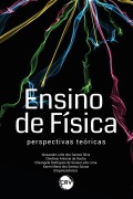 Ensino de física - Alexandre Leite dos Santos Silva, Cleidinar Antonia da Rocha, Elisangela Rodrigues de Sousa Leite Lima, Karen Maria dos Santos Sousa