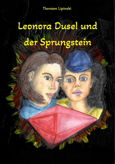 Leonora Dusel und der Sprungstein - Thorsten Lipinski