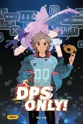 Cover-Bild zum Titel 'Dps Only!' von 'Velinxi'
