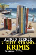 Cover-Bild zum Titel '7 Gute Strandkrimis Februar 2024' von 'Alfred Bekker'