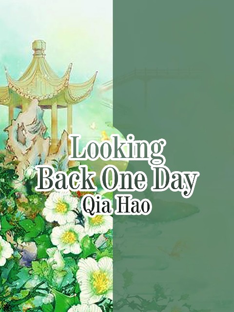 Looking Back One Day - Qia Hao