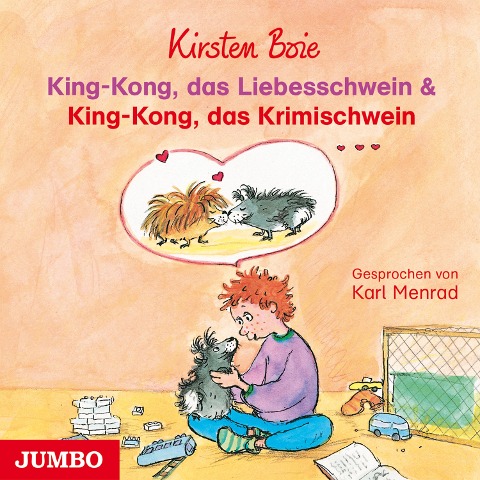 King-Kong, das Liebesschwein & King-Kong, das Krimischwein - Kirsten Boie