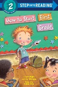 Cover-Bild zum Titel 'How to Start First Grade' von 'Catherine Hapka, Ellen Titlebaum, Ellen Vandenberg'