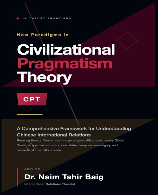 Civilizational Pragmatism Theory - Naim Tahir Baig