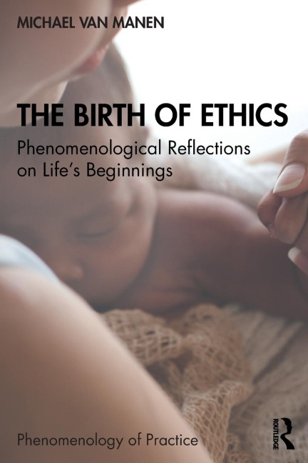 The Birth of Ethics - Michael van Manen