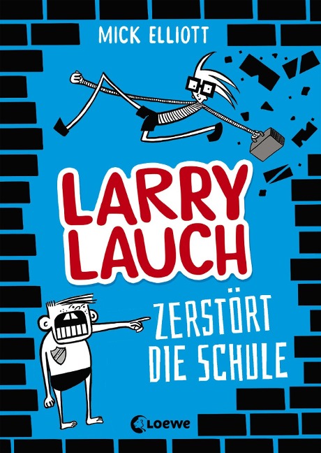 Larry Lauch zerstört die Schule (Band 1) - Mick Elliott
