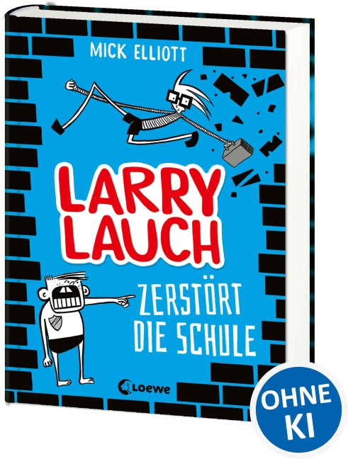 Larry Lauch zerstört die Schule (Band 1) - Mick Elliott