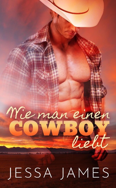 Wie man einen Cowboy liebt - Jessa James