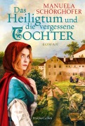 Cover-Bild zum Titel 'Das Heiligtum und die vergessene Tochter' von 'Manuela Schörghofer'