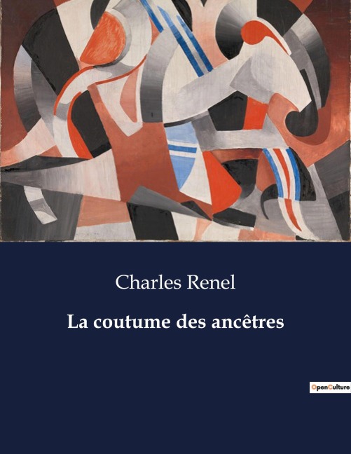 La coutume des ancêtres - Charles Renel