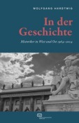 Cover-Bild zum Titel 'In der Geschichte' von 'Wolfgang Hardtwig'