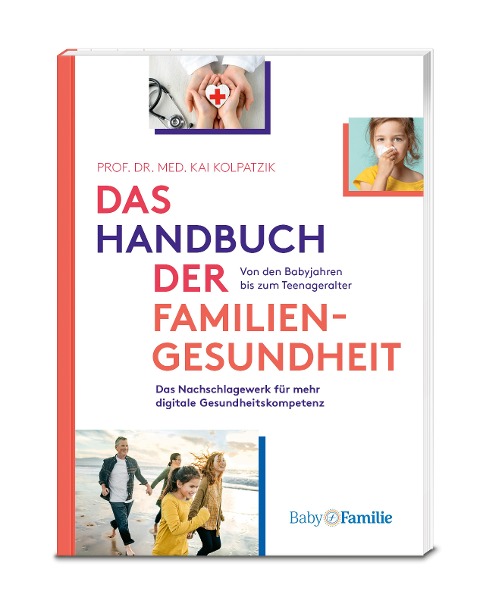 Das Handbuch der Familiengesundheit - Kai Kolpatzik