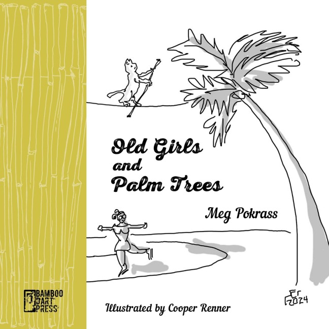 Old Girls and Palm Trees - Meg Pokrass